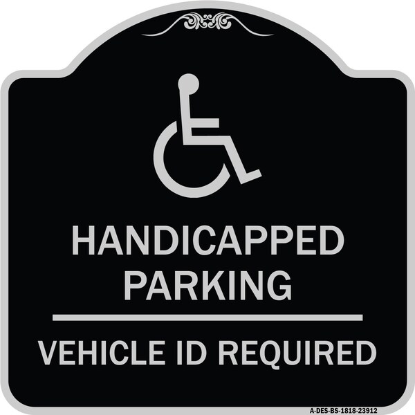 Signmission Handicapped Parking Vehicle Id Required Handicapped Heavy-Gauge Alum Sign, 18" x 18", BS-1818-23912 A-DES-BS-1818-23912 - main
